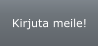 Kirjuta meile!